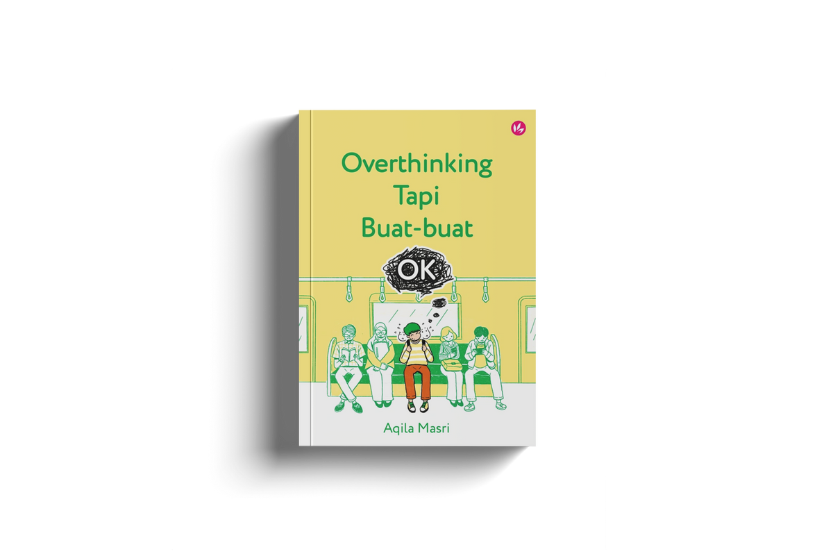 Overthinking Tapi Buat-buat OK by Aqila Masri