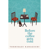 Pan Macmillan Book Before the Coffee Gets Cold by Toshikazu Kawaguchi 201516