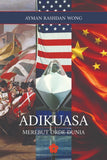 Patriots Publishing Book Adikuasa: Merebut Orde Dunia by Aiman Rashdan Wong 202594