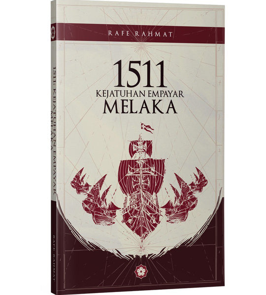 Patriots Publishing Buku 1511 : Kejatuhan Empayar Melaka 201527