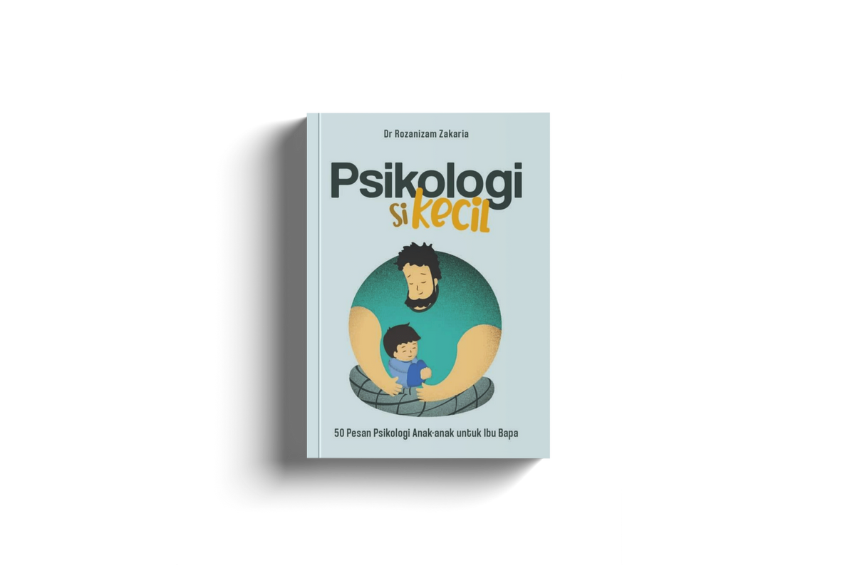 Psikologi Si Kecil by Dr Rozanizam Zakaria