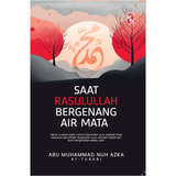 PTS Bookcafe Buku Saat Rasulullah Bergenang Air Mata by Abu Muhammad Nuh Azka 100863