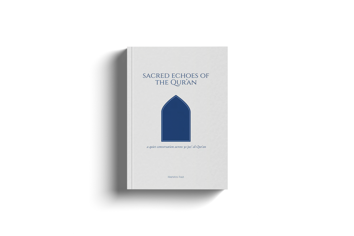 Sacred Echoes Of The Qur'an by Hafizul Faiz