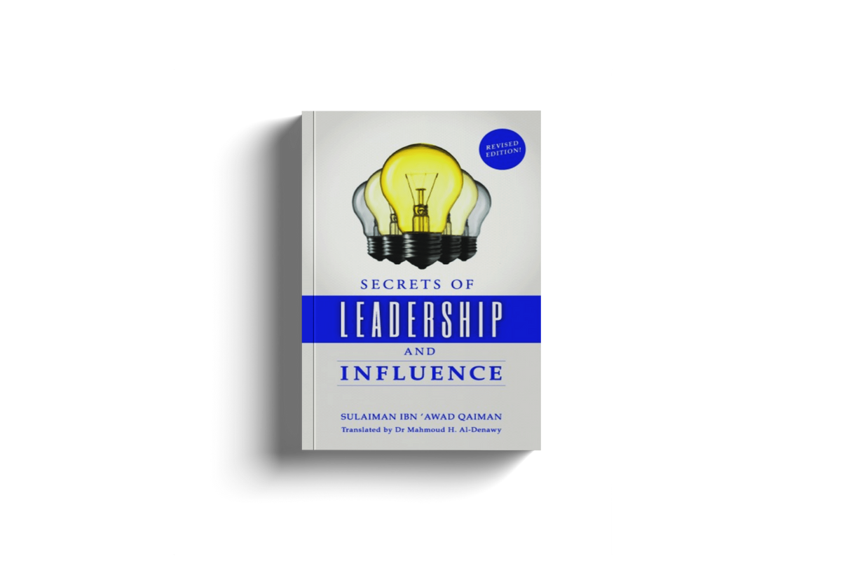Secrets of Leadership and Influence by Sulaiman Ibn 'Awad Qaiman