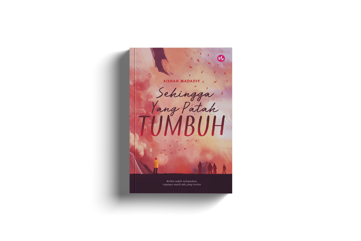 Sehingga Yang Patah Tumbuh By Aisyah Madadiy