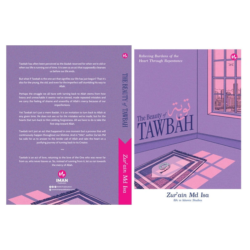 The Beauty of Tawbah: Relieving Burdens of the Heart Through Repentance by Zur'ain Md Isa