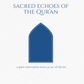 Sacred Echoes Of The Qur'an by Hafizul Faiz
