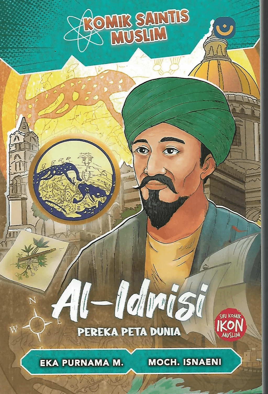 Komik Saintis Muslim: Al-Idrisi : Pereka Peta Dunia by Nidhom Khoeron