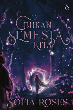 Bukan Semesta Kita by Sofia Roses