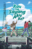 Kau Tak Sayang Aku Ke? by Kamalia