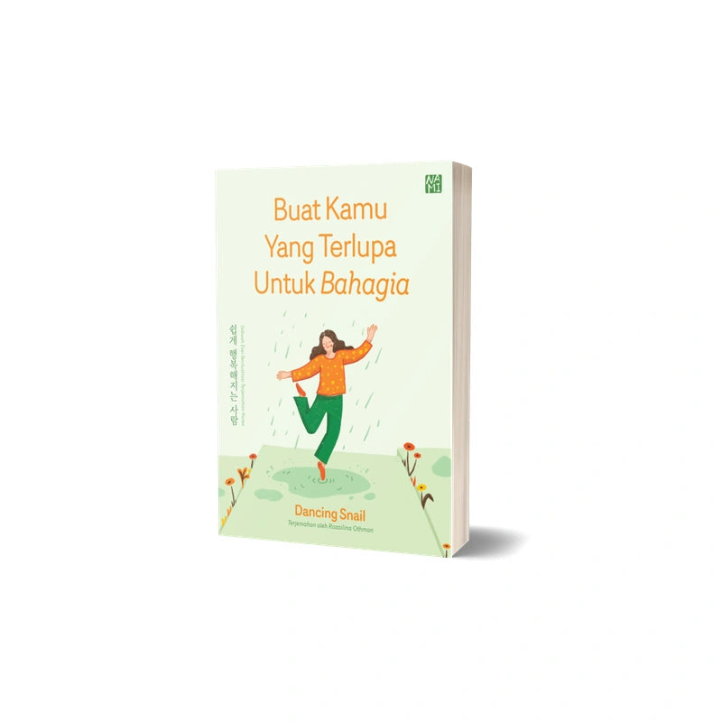 Buat Kamu Yang Terlupa Untuk Bahagia by Dancing Snail