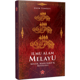 Ilmu Alam Melayu: Mistik, Manuskrip & Mitologi by Naim Tamdjis