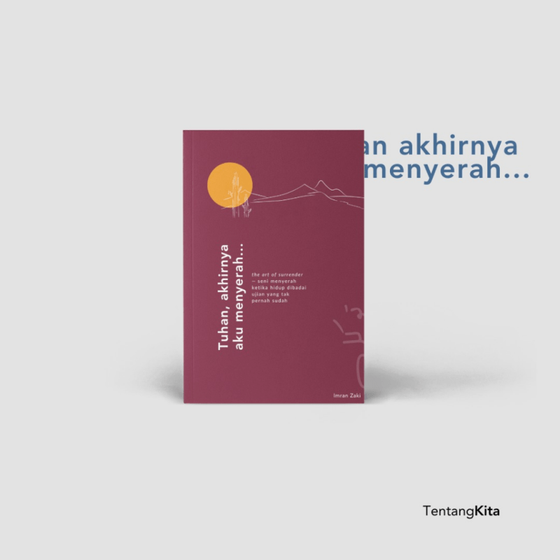 Tuhan, akhirnya aku menyerah...by Imran Zaki – IMAN Shoppe Bookstore