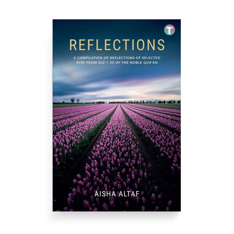 Altaf Ran Reflections: A Compilation of Reflections of Selected Ayat from Juz 1 ...