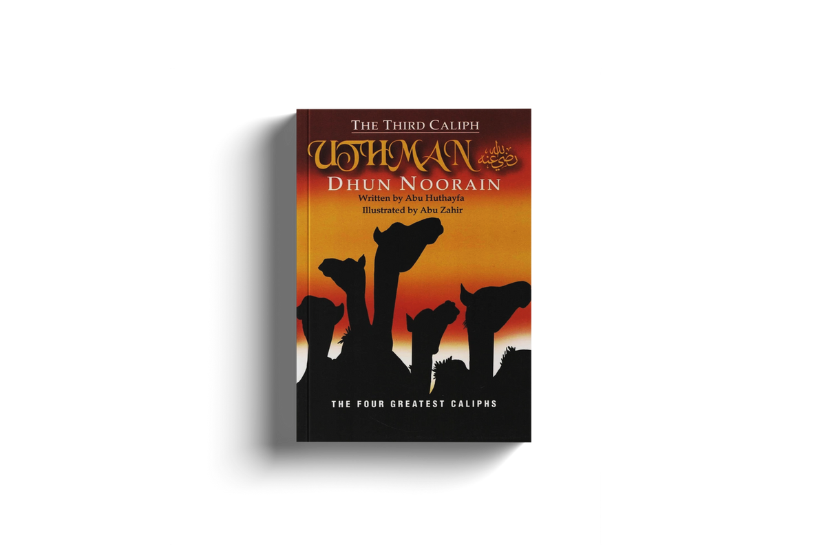 The Third Caliph - Uthman Dhun Noorain by Abu Huthayfa