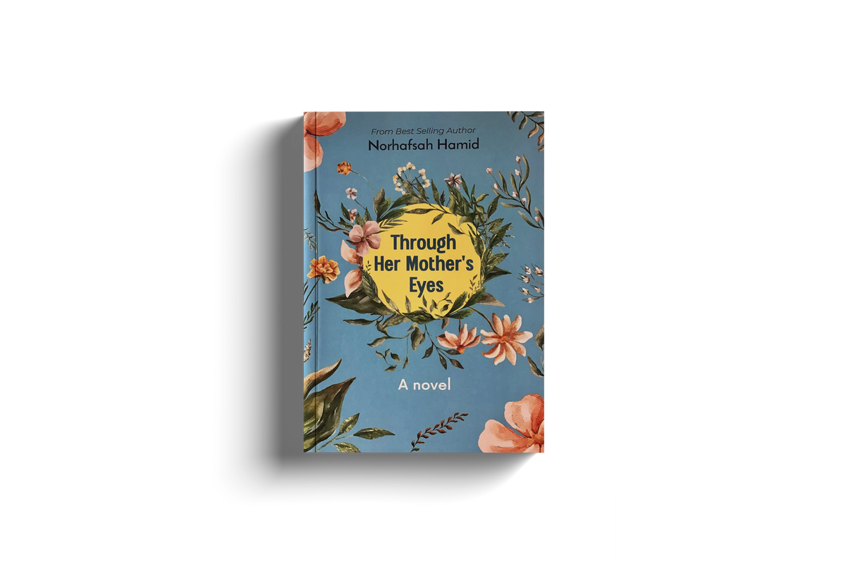 Through Her Mother's Eyes by Norhafsah Hamid