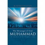 Muhammad The Messenger of God by M. Fethullah Gulen