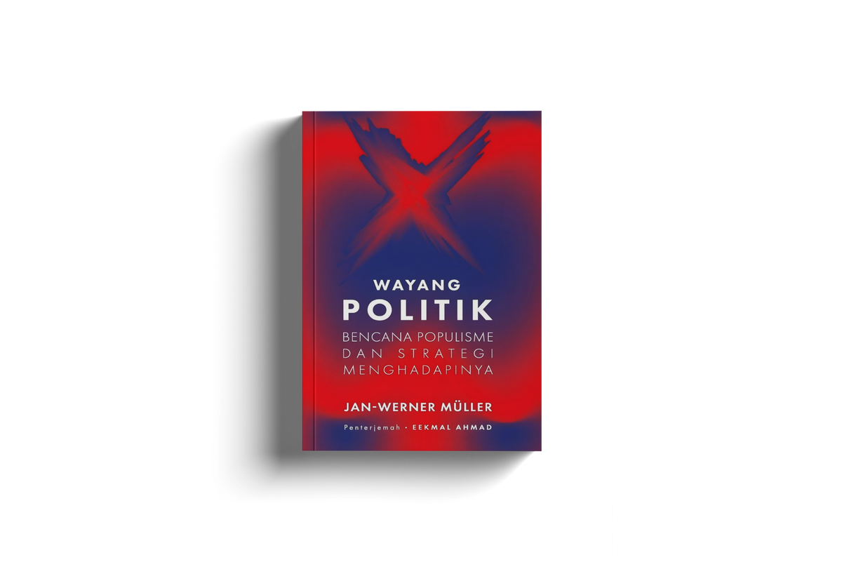 Wayang Politik: Bencana Populisme & Strategi Menghadapinya by Jan Werner Muller