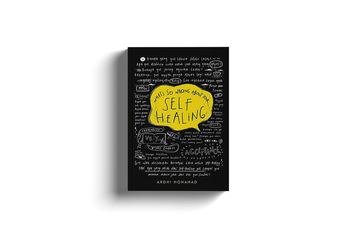 What's So Wrong About Your Self Healing By Ardhi Mohamad