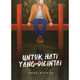 Untuk Hati Yang Gagal Dicintai oleh Awan Wafdan