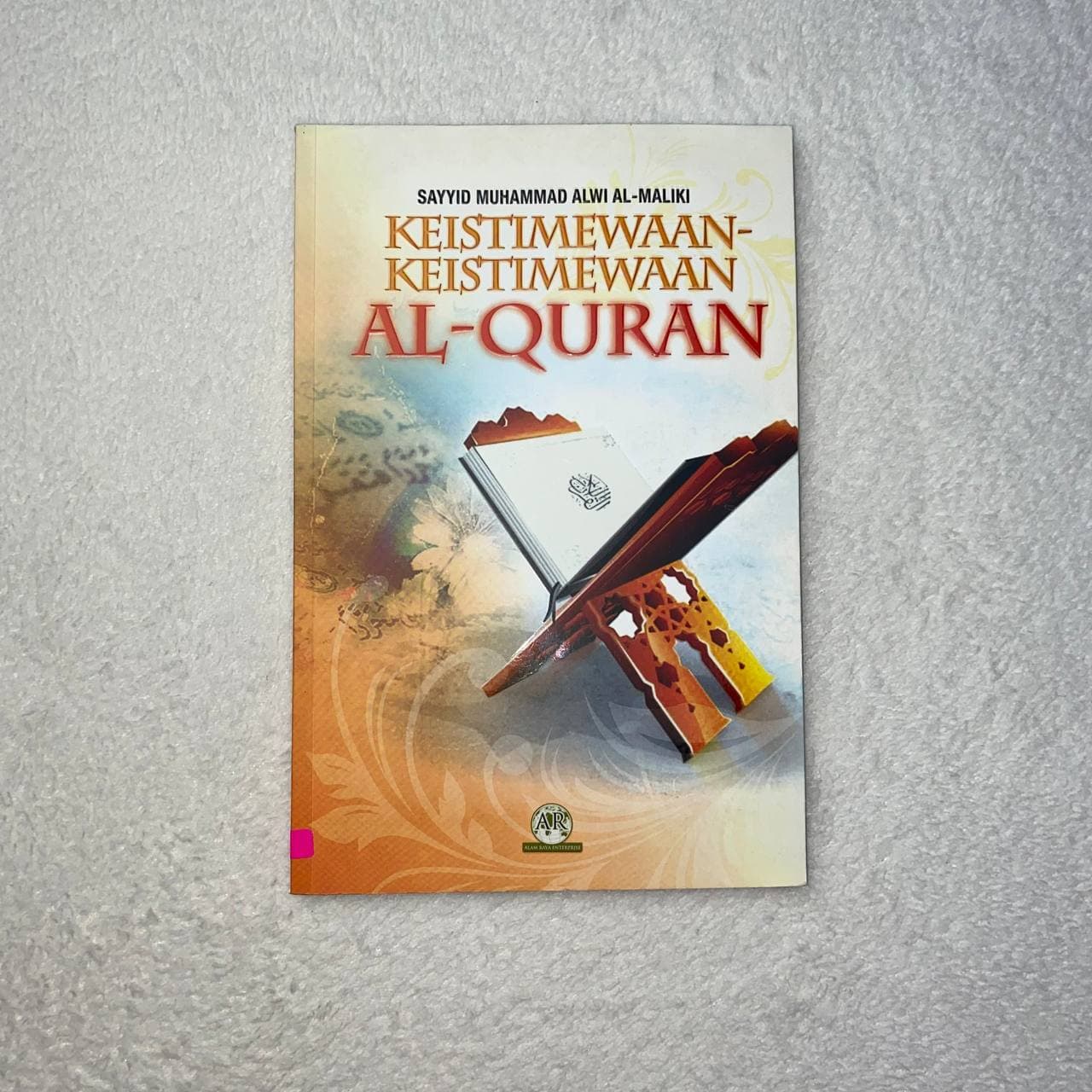 Alam Raya Buku Keistimewaan-Keistimewaan Al-Quran By Sayyid Muhammad Alwi Al-Maliki 100021