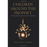 Amazon Buku Children Around The Prophet by Dr. Hesham Al-Wadi ISCATP