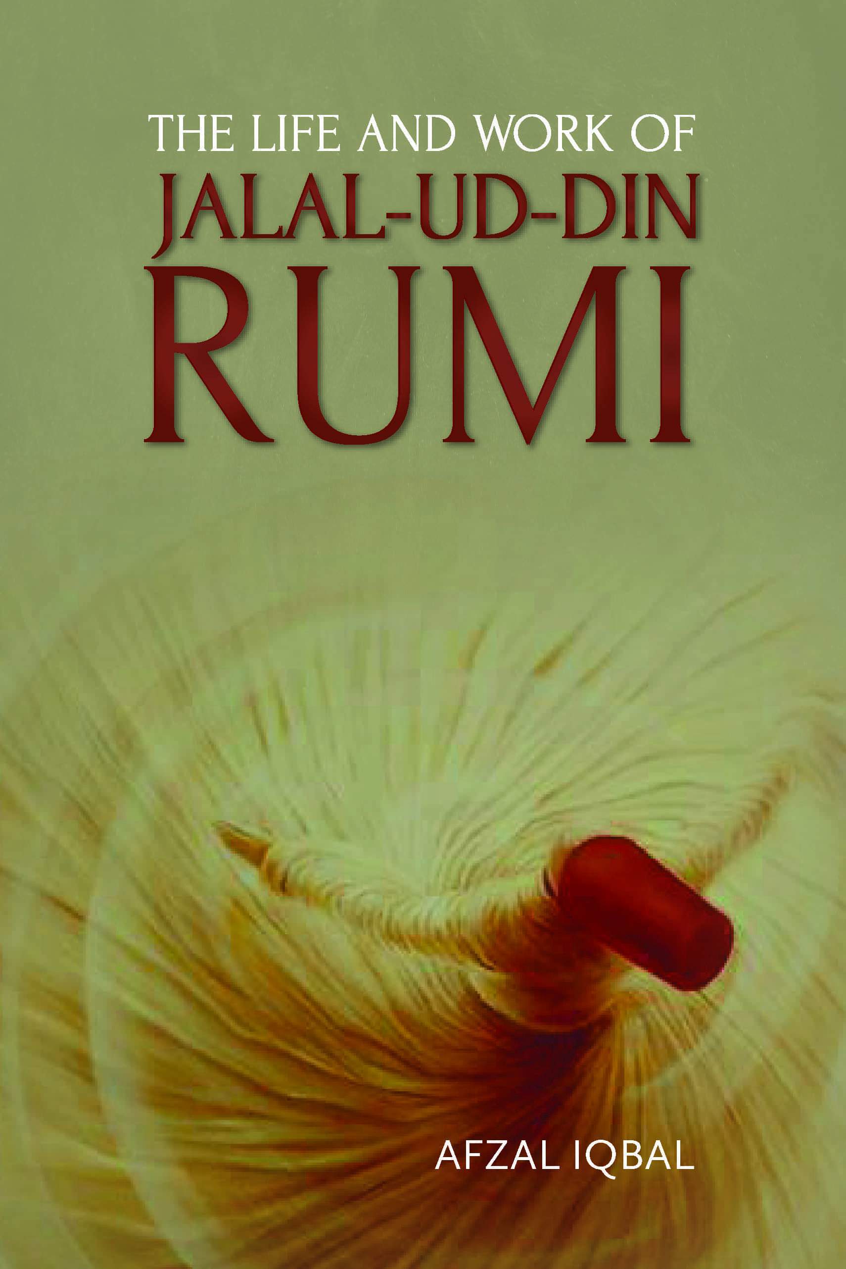 The Life and Work of Jalal-ud-din Rumi - Iman Shoppe Bookstore