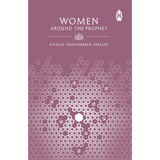 Claritas Books Buku Women Around The Prophet by Khalid Muhammad Khalid (Claritas) 201001