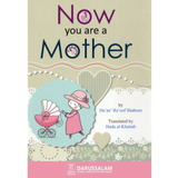Dakwah Corner Bookstore Book Now You Are A Mother by Du'aa Ra'oof Shaheen 201418