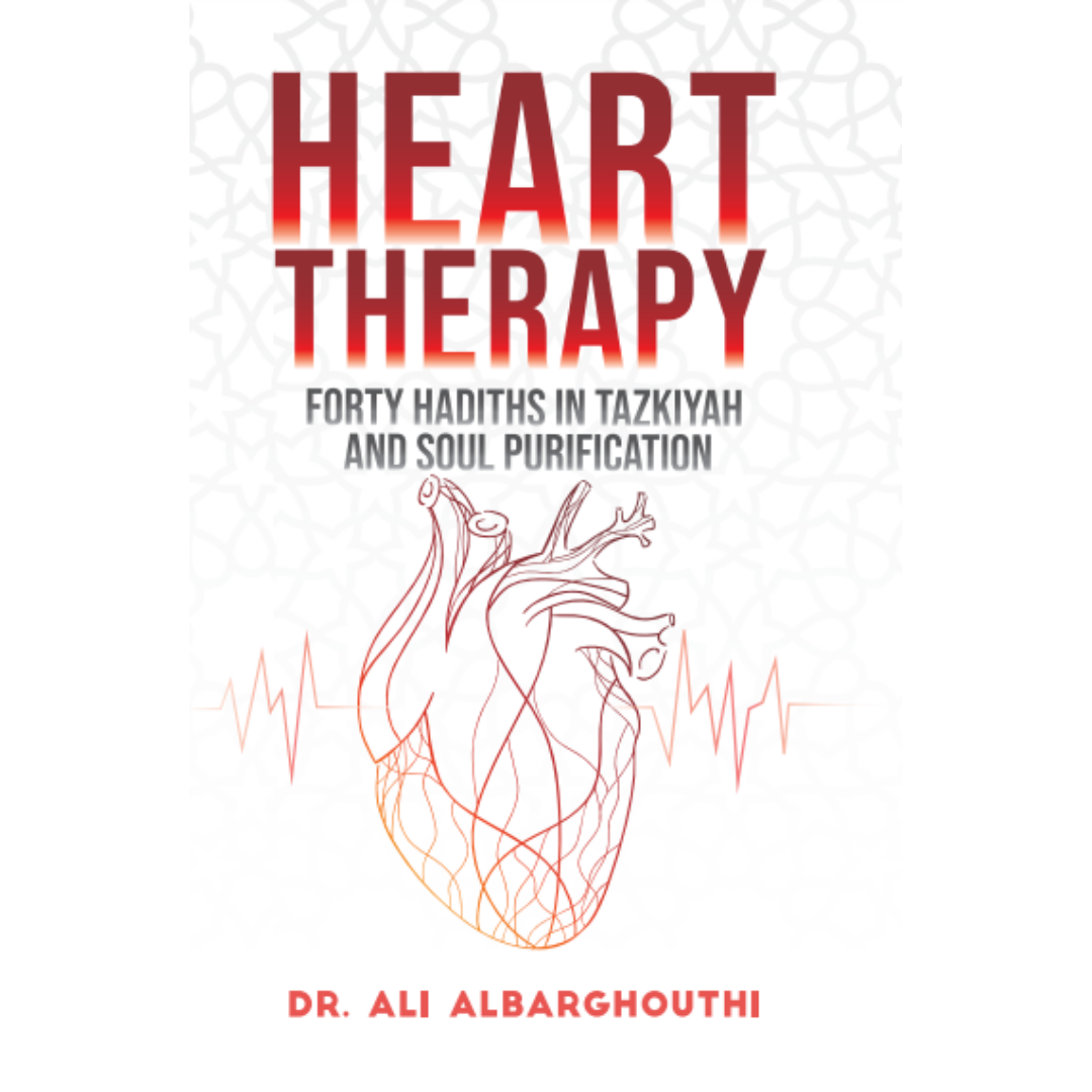Dakwah Corner Bookstore Buku Heart Therapy Forty Hadith in Tazkiyah and Soul Purification by Dr Ali Albarghouthi 201591