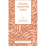 Pakaian Yang Paling Indah Hubungan Intim Menurut Sunnah by Muhammad Mustafa Al-Jibaly - Iman Shoppe Bookstore