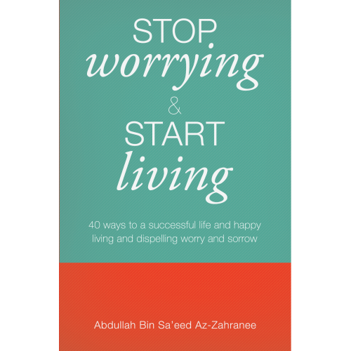 Dakwah Corner Bookstore Buku Stop Worrying & Start Living by Abdullah bin Sa'eed Safar Al-Husnee 202144