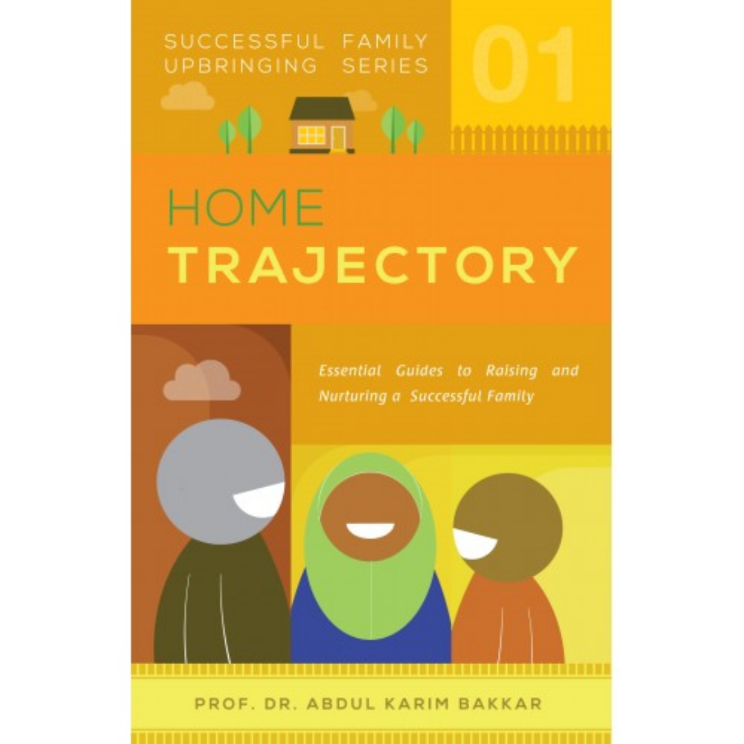 Successful Family Upbringing Series Home Trajectory by Prof Dr Abdul Karim Bakkar - Iman Shoppe Bookstore