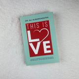 Dakwah Corner Bookstore Buku This Is Love by Dr. Ali Albarghouthi ISDCBTIL