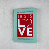 Dakwah Corner Bookstore Buku This Is Love by Dr. Ali Albarghouthi ISDCBTIL