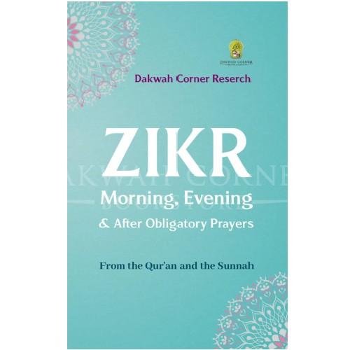 Dakwah Corner Bookstore Buku Zikr Morning, Evening & After Obligatory Prayers ISDCBE