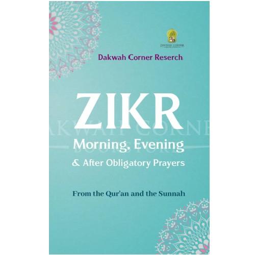 Dakwah Corner Bookstore Buku Zikr Morning, Evening & After Obligatory Prayers ISDCBE