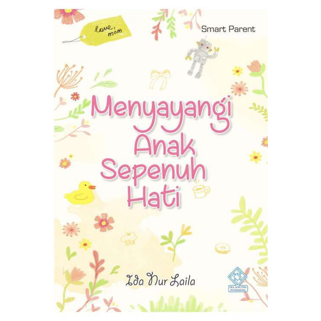Era Intermedia Book Menyayangi Anak Sepenuh Hati by Ida Nur Laila 201079