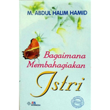 Bagaimana Membahagiakan Istri - Iman Shoppe Bookstore