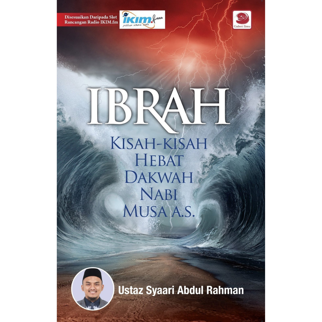 Galeri Ilmu Buku Ibrah Kisah-kisah Hebat Dakwah Nabi Musa by Syaari Ab Rahman 201601