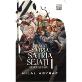 Hikayat Satria Satria Sejati 1 Generasi Baru by Hilal Asyraf