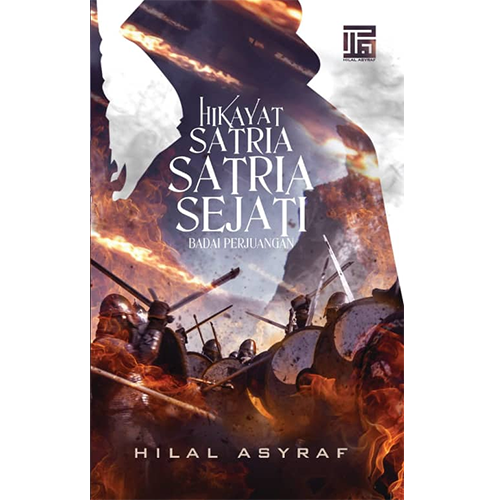 Hilal Asyraf Buku Hikayat Satria Satria Sejati 3 Badai Perjuangan by Hilal Asyraf 201588
