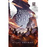 Hikayat Satria Satria Sejati 3 Badai Perjuangan by Hilal Asyraf