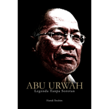 Abu Urwah Legenda Tanpa Sorotan By Hamdi ibrahim