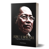 Abu Urwah Legenda Tanpa Sorotan By Hamdi ibrahim