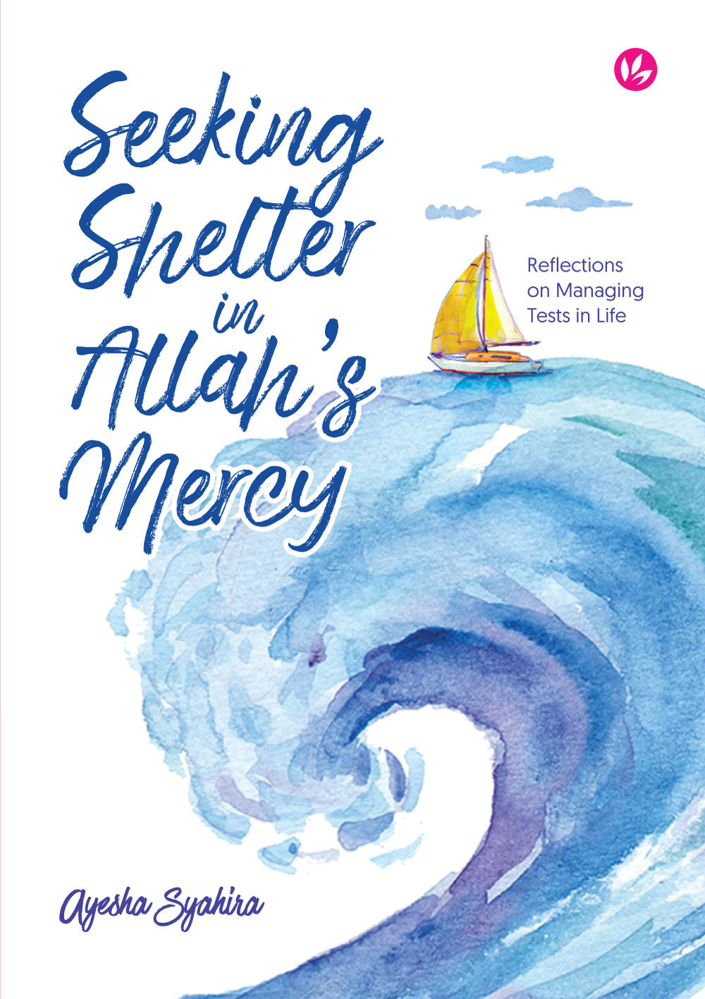 Iman Publication Book Seeking Shelter in Allah’s Mercy: Reflections on Managing Tests in Life by Ayesha Syahira 201232