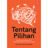 Tentang Pilihan: Membentuk Kerangka Fikir Dalam Menentukan Perjalanan Hidup by Dr Nur Aisyah Zainordin