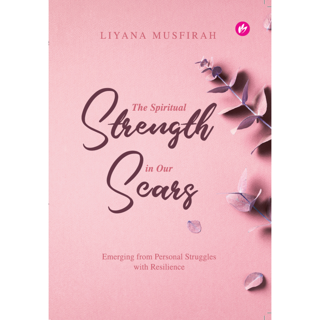 Iman Publication Book The Spiritual Strength In Our Scars (Soft Cover) by Liyana Musfirah 201262