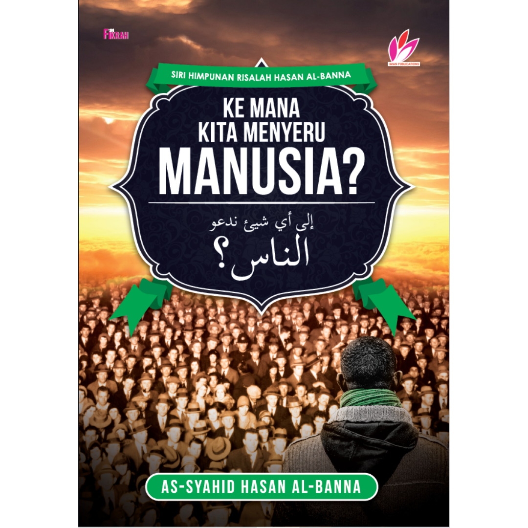 Iman Publication Buku Ke Mana Kita Menyeru Manusia by Hasan Al-Banna (AS-IS) 100006