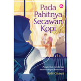 Pada Pahitnya Secawan Kopi by Aidil Ghazali